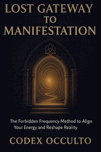 bokomslag Lost Gateway to manifestation