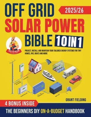 bokomslag Off Grid Solar Power Bible