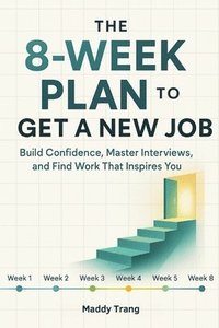 bokomslag 8-Week Plan to Get a New Job