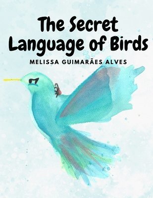 bokomslag The secret Language of Birds
