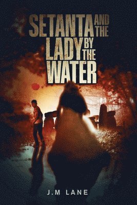 bokomslag Setanta and The Lady By The Water