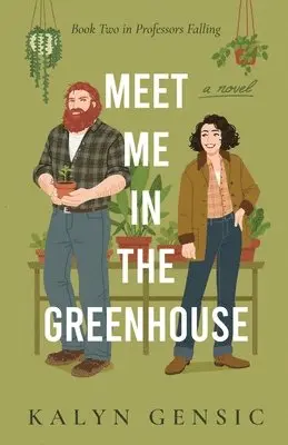 Kalyn Gensic - Meet Me in the Greenhouse, Häftad. Tillgänglighet: Lägg i varukorg