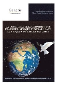 bokomslag Communaute Économique Des États de l'Afrique Centrale Face Aux Enjeux de Paix Et Securite