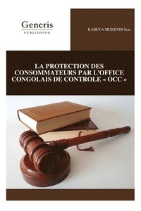 bokomslag La Protection Des Consommateurs Par l'Office Congolais de Controle Occ