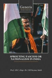 bokomslag Sprouting Fascism or Nationalism in India