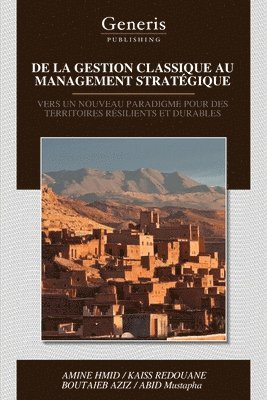 Kaiss Redouane, Boutaieb Aziz, Amine Hmid, KAISS REDOUANE, BOUTAIEB AZIZ - de la Gestion Classique Au Management Stratégique, Häftad