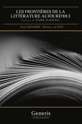 Mathieu Altiné, Paul Dezombé - Les Frontières de la Littérature Aujourd'hui, Häftad