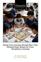 Chih-Yun Chiang, Heng-Sheng Lin - Design Your Learning through Play, Häftad