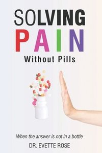 bokomslag Solving Pain Without Pills