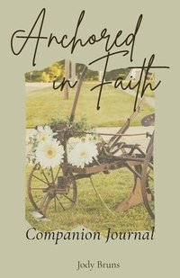 bokomslag Anchored in Faith Companion Journal