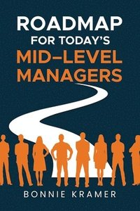 bokomslag Roadmap for Todays Mid-Level Managers