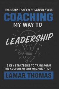 bokomslag Coaching My Way To Leadership