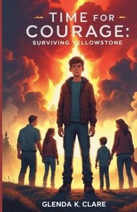 bokomslag Time for Courage: Surviving Yellowstone