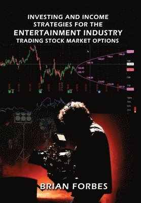 bokomslag Investing and Income Strategies For The Entertainment Industry Trading Stock Market Options