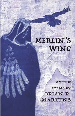 Brian Martens - Merlin's Wing, Häftad
