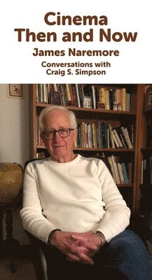 James Naremore, Craig S Simpson - Cinema Then and Now, Häftad