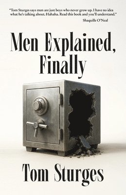 Tom Sturges - Men Explained, Finally, Häftad