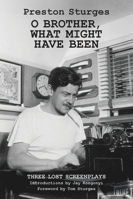 Preston Sturges, Jay Rozgonyi, Tom Sturges - O Brother, What Might Have Been, Häftad