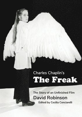 Charles Chaplin, David Robinson - Charles Chaplin's The Freak, Inbunden