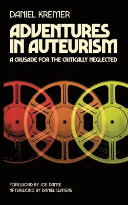 Daniel Kremer - Adventures in Auteurism, Häftad. Tillgänglighet: Lägg i varukorg