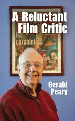 Gerald Peary - Reluctant Film Critic, Häftad