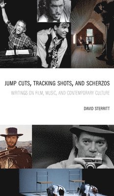 David Sterritt - Jump Cuts, Tracking Shots, and Scherzos, Inbunden