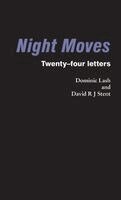 Dominic Lash, David R J Stent - Night Moves, Häftad