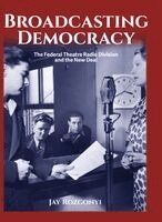 Jay Rozgonyi - Broadcasting Democracy, Inbunden