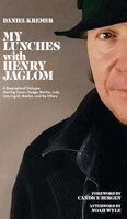 Henry Jaglom, Daniel Kremer - My Lunches with Henry Jaglom, Inbunden. Tillgänglighet: Lägg i varukorg