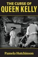 Pamela Hutchinson - Curse of Queen Kelly, Häftad. Tillgänglighet: Lägg i varukorg