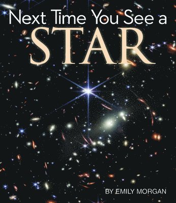 Emily Morgan - Next Time You See a Star, Inbunden