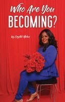 Crystal Nolan - Who Are You Becoming?, Häftad