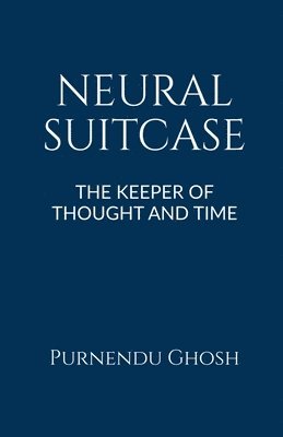Purnendu Ghosh - Neural Suitcase, Häftad