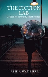 bokomslag The Fiction Lab: Collection of twenty short stories