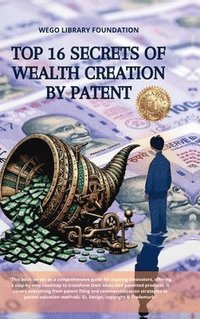 bokomslag Top 16 Secrets of Wealth creation by Patent