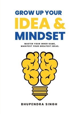bokomslag Grow Up Your Idea & Mindset