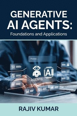 Rajiv Kumar - Generative AI Agents, Häftad