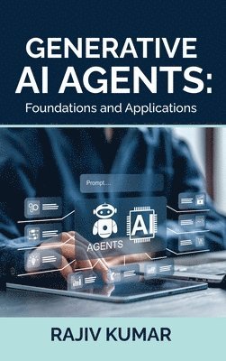 Rajiv Kumar - Generative AI Agents, Inbunden