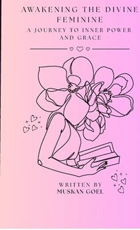 bokomslag Awakening The Divine Feminine