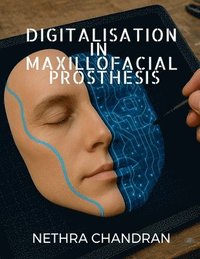 bokomslag Digitalisation in Maxillofacial Prosthesis
