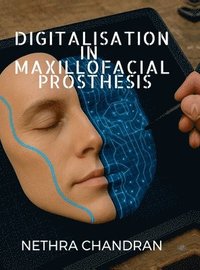 bokomslag Digitalisation in Maxillofacial Prosthesis