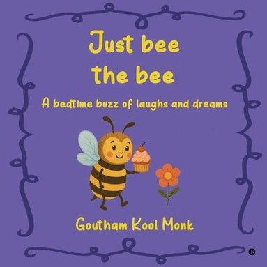 bokomslag Just bee the bee