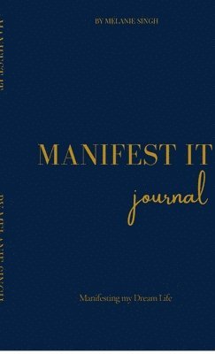 bokomslag Manifest It: A Daily Manifestation Notebook to Align, Affirm, and Attract