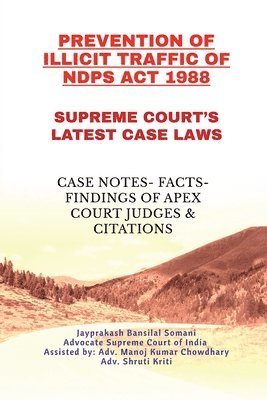 bokomslag Prevention of Illicit Traffic of Ndps ACT 1988- Supreme Court's Latest Case Laws