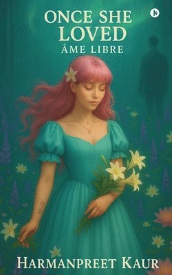 Harmanpreet Kaur - Once She Loved, Häftad