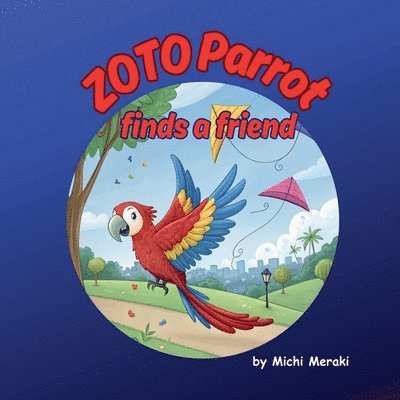 Michi Meraki - Zoto Parrot Finds a Friend, Häftad
