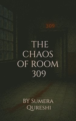bokomslag Chaos of Room 309