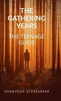 bokomslag The gathering years: A Teenage guide