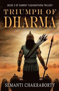 bokomslag Triumph Of Dharma: Book 3 of Samrat Yudhishthira Trilogy