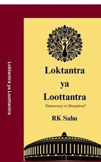 bokomslag Loktantra ya Loottantra: Democracy or Deception?